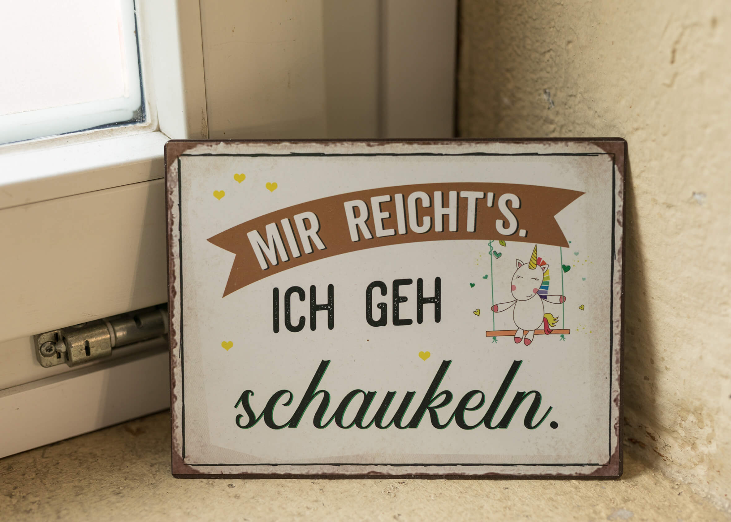 Schild "Mir reicht's. Ich geh schaukeln."